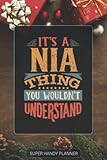  Nia: It\'s A Nia Thing You Wouldn\'t Understand - Nia Name Custom Gift Planner Calendar Notebook Journal Password Manager