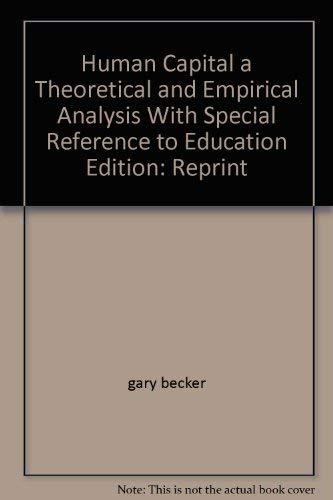 Human Capital; a Theoretical and Empirical Analysis, With Special Reference to Education