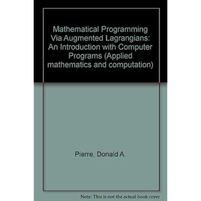 Mathematical Programming Via Augmented Lagrangians