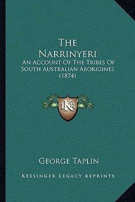 George Taplin [(The Narrinyeri: An Account of the Tribes of South Australian ...