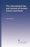 Il diritto internazionale e le usanze dell'antica Grecia e Roma: Volume 2