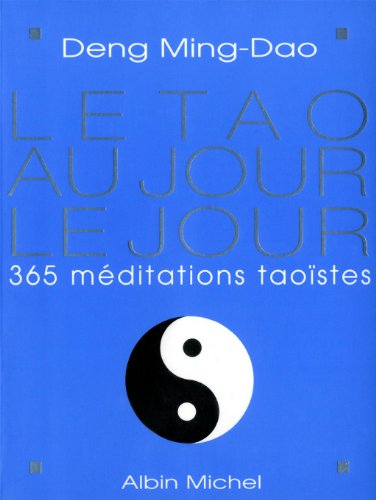 Télécharger Le Tao au jour le jour : 365 méditations taoïstes Livre PDF Gratuit