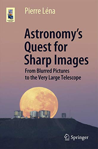 Télécharger Une Histoire De Flou: From Blurred Pictures to the Very Large Telescope PDF Ebook En Ligne