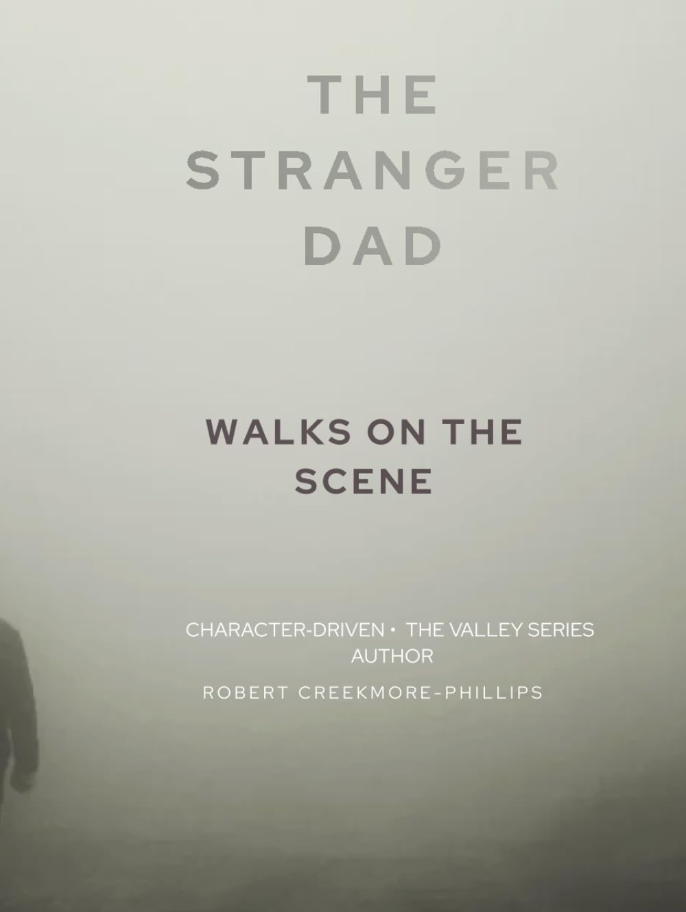 The Stanger Dad: Walks On The Scene (The Valley: Short Stories of Pain, Promise, and Purpose)
