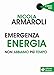 Emergenza Energia. Non Abbiamo Più Tempo: 03 - 3