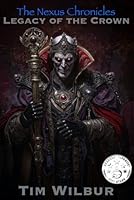 Legacy of the Crown: Book One of the Nexus Chronicles B0DXKTGH4X Book Cover