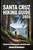 SANTA CRUZ HIKING GUIDE (BARCELONA TRAVEL GUIDE 2025)