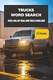Trucks word search puzzle book: 75 Puzzles — Parts, Rigs, Off-Road, Shop Tools & Road Lingo