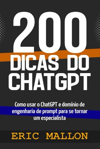 200 dicas do ChatGPT: Como usar o ChatGPT e domínio de engenharia...