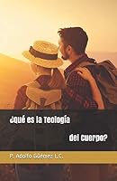 ?Qu? Es la Teolog?a Del Cuerpo? 1790505992 Book Cover