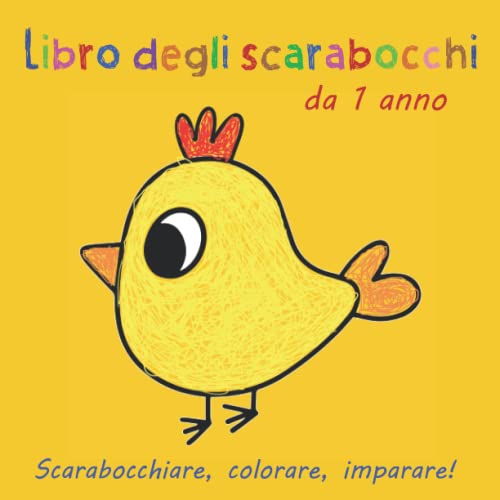 Libro degli scarabocchi da 1 anno: Primo libro da colorare con 50 semplici motivi per scarabocchiare, colorare, imparare e riconoscere oggetti e animali
