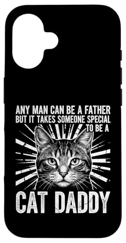 Any Man Father But It Takes Someone Special To Be Cat Daddy �X�}�z�P�[�X iPhone 16 �p