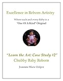 How to create A Chubby Baby Reborn (Excellence in Reborn Artistry)