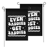 Evened Baddies Get Saddies Garden Flags One Size Double SidedRusticFlag