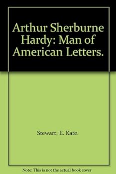 Hardcover Arthur Sherburne Hardy: Man of American Letters. Book