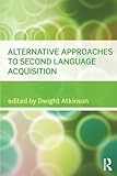 Alternative Approaches to Second Language Acquisition