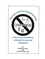 You Can Stop the Cravings Now!: A Drug Free Biochemical Approach to Relapse Prevention 0965381307 Book Cover