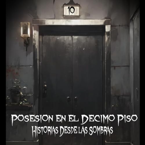 Cap 033 Posesión en el Decimo Piso