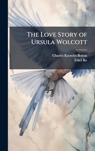 The Love Story of Ursula Wolcott 1023971763 Book Cover
