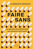  Faire sans: Les pénuries de médicament qui menacent notre santé