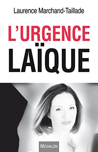 Télécharger L'urgence laïque: Considérations autour d'une déchéance de laïcité (ESSAI) PDF