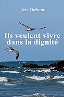 Ils veulent vivre dans la dignite 150788236X Book Cover