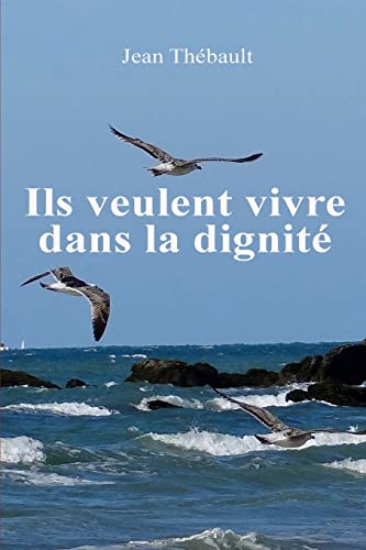 Ils veulent vivre dans la dignite (French Edition)
