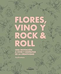 Flores, vino y rock & roll (Guías ilustradas): 