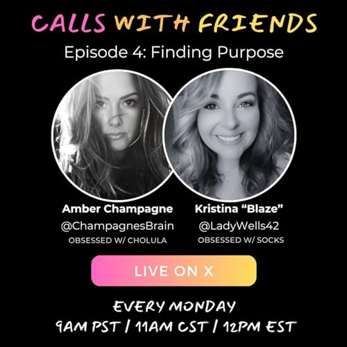 Calls with Friends S1 Ep 4 - Finding Purpose
