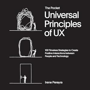 Book cover The Pocket Universal Principles of UX: 100 Timeless Strategies to Create Positive Interactions between People and Technology (Rockport Universal)