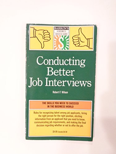 Conducting Better Job Interviews (Barron's Busi... 0812045807 Book Cover