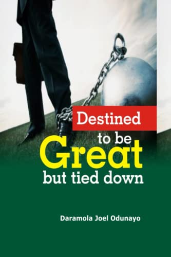 DESTINED TO BE GREAT, BUT TIE DOWN