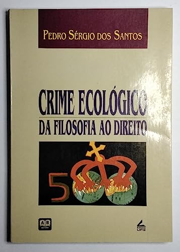 Crime Ecologico - Da Filosofia Ao Direito
