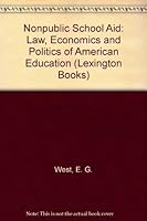 Nonpublic School Aid: Law, Economics and Politics of American Education (Lexington Books) 0669003379 Book Cover