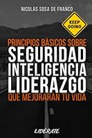 Principios Básicos sobre Seguridad, Inteligencia y Liderazgo: que mejorarán tu vida (Spanish Edition) 991541515X Book Cover