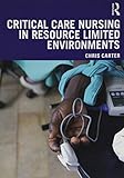 Critical Care Nursing in Resource Limited Environments