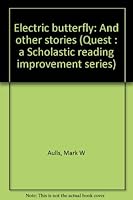 Electric butterfly: And other stories (Quest : a Scholastic reading improvement series) 0590344714 Book Cover