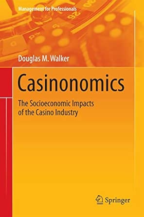 Casinonomics: The Socioeconomic Impacts of the Casino Industry 2013th Edition book cover