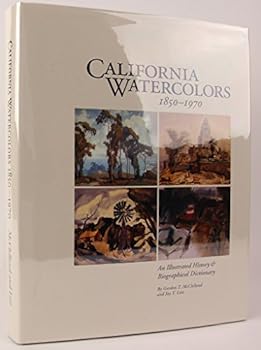 Hardcover California Watercolors (1850-1970): An Illustrated History and Biographical Dictionary Book
