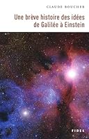 Une Brève Histoire Des Idées De Galilée À Einstein 2762128633 Book Cover