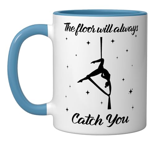 The Floor Will Catch You, Aerial Yoga, Funny Aerialist Gifts