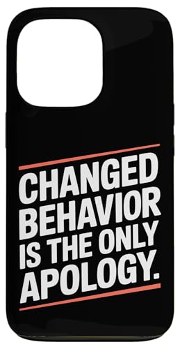Changed Behavior Is The Only Apology }ChtlX `x[V X}zP[X iPhone 13 Pro p