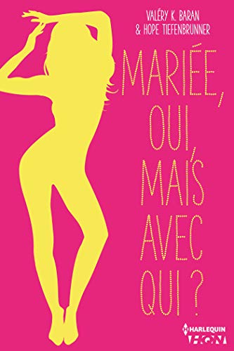 Télécharger Mariée, oui, mais avec qui ? : Dans cette romance épicée, à vous de décider ! (HQN) Livre eBook France