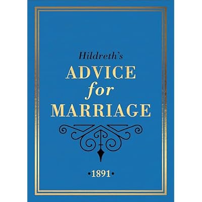 Hildreth's Advice for Marriage, 1891