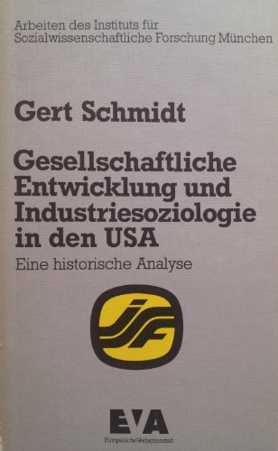 Gesellschaftliche Entwicklung und Industriesoziologie in den USA. Eine historische Analyse