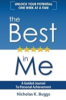The Best In Me: A Guided Journal To Personal Achievement 0692478736 Book Cover