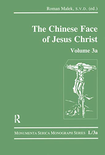 The Chinese Face of Jesus Christ: Volume 3a (Monumenta Serica Monograph Series)