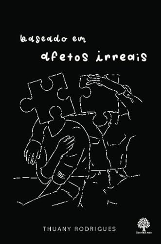 Baseado em afetos irreais: