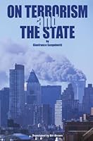 On terrorism and the state: the theory and practice of terrorism divulged for the first time 0615963021 Book Cover