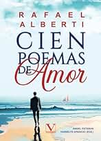 Cien poemas de amor. Antología de Rafael Alberti: 1 (Clásicos Eternos)